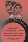 Cover: Transformative Translanguaging Espacios - Multilingual Matters