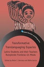 Cover: Transformative Translanguaging Espacios - Multilingual Matters