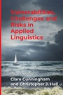 Cover: Vulnerabilities, Challenges and Risks in Applied Linguistics - Multilingual Matters