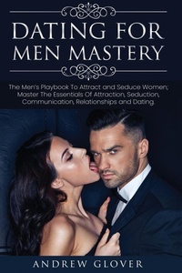 Enlarge image Cover: Dating For Men Mastery - Alexis Sparks