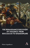 Cover: The Renaissance Discovery of Violence, from Boccaccio to Shakespeare - Anthem Press