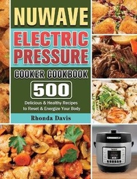 Abbildung von: NUWAVE Electric Pressure Cooker Cookbook - Rhonda Davis