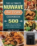 Cover: The Ultimate Nuwave Air Fryer Cookbook - John McConnell