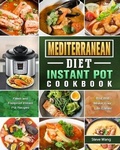 Cover: Mediterranean Diet Instant Pot Cookbook - Alice Newman