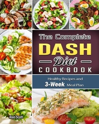 Abbildung von: The Complete Dash Diet Cookbook - Liam Sandler