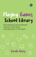 Cover: Playing Games in the School Library - Facet Publishing