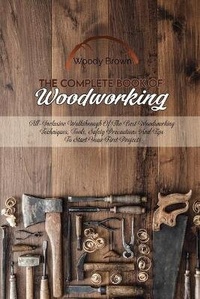 Enlarge image Cover: The Complete Book Of Woodworking - Woody Brown