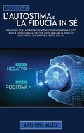Cover: Migliorare l'autostima e la fiducia in se - Anthony Allen