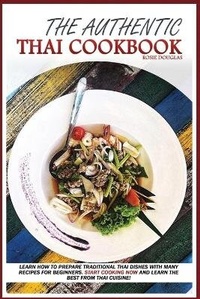 Abbildung von: The Authentic Thai Cookbook - CHARLIE CREATIVE LAB LTD PUBLISHER