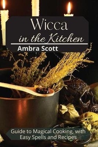 Abbildung von: Wicca in The Kitchen - Ambra Scott