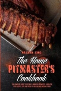 Cover: The Home Pitmaster's Cookbook - Nathan King