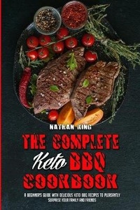 Enlarge image Cover: The Complete Keto BBQ Cookbook - Nathan King