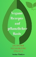 Cover: Vegane Rezepte auf pflanzlicher Basis - Alex