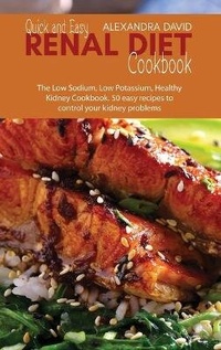 Enlarge image Cover: Quick and Easy Renal Diet Cookbook - Alexandra David