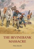 Cover: The Irvinebank Massacre - Connor Court Publishing Pty Ltd