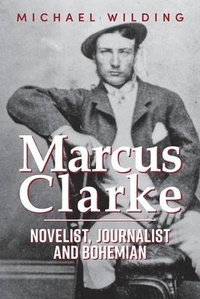 Enlarge image Cover: Marcus Clarke - Australian Scholarly Publishing