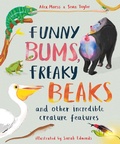 Cover: Funny Bums, Freaky Beaks - Welbeck Children's Books