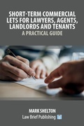 Cover: Short-Term Commercial Lets for Lawyers, Agents, Landlords and Tenants - A Practical Guide - Law Brief Publishing