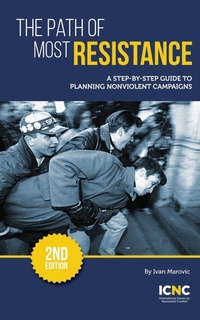 Enlarge image Cover: The Path of Most Resistance - International Center on Nonviolent Conflict