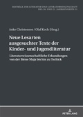 Cover: Neue Lesarten ausgesuchter Texte der Kinder- und Jugendliteratur - Peter Lang Verlag