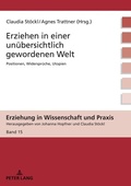 Cover: Erziehen in einer un&uuml;bersichtlich gewordenen Welt - Peter Lang Verlag