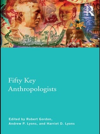 Enlarge image Cover: Fifty Key Anthropologists - Routledge