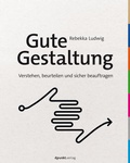 Cover: Gute Gestaltung verstehen, beurteilen und sicher beauftragen - dpunkt