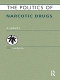 Cover: The Politics of Narcotic Drugs - Routledge