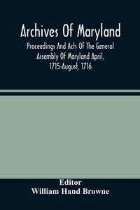 Abbildung von: Archives Of Maryland; Proceedings And Acts Of The General Assembly Of Maryland April, 1715-August, 1716 - ALPHA EDITION