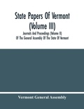 Cover: State Papers Of Vermont (Volume Iii); Journals And Proceedings (Volume Ii) Of The General Assembly Of The State Of Vermont - ALPHA EDITION