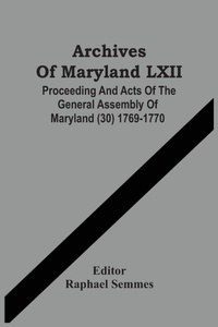 Abbildung von: Archives Of Maryland LXII; Proceeding And Acts Of The General Assembly Of Maryland (30) 1769-1770 - ALPHA EDITION