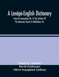 Cover: A Lenape-English Dictionary. From An Anonymous Ms. In The Archives Of The Moravian Church At Bethlehem, Pa. - ALPHA EDITION