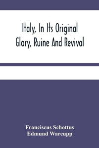 Enlarge image Cover: Italy, In Its Original Glory, Ruine And Revival - ALPHA EDITION