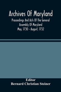 Abbildung von: Archives Of Maryland; Proceedings And Acts Of The General Assembly Of Maryland May, 1730 - August, 1732 - ALPHA EDITION