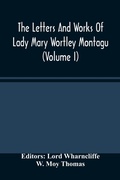 Cover: The Letters And Works Of Lady Mary Wortley Montagu (Volume I) - ALPHA EDITION