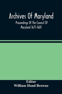 Abbildung von: Archives Of Maryland; Proceedings Of The Council Of Maryland 1671-1681 - ALPHA EDITION
