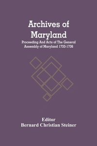 Abbildung von: Archives Of Maryland; Proceeding And Acts Of The General Assembly Of Maryland 1733-1736 - ALPHA EDITION