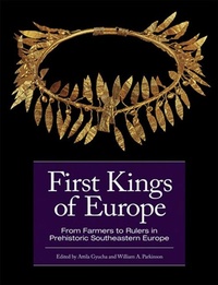 Enlarge image Cover: First Kings of Europe - Cotsen Institute of Archaeology at UCLA
