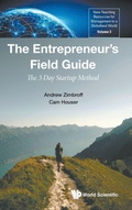 Cover: Entrepreneur's Field Guide, The: The 3 Day Startup Method - World Scientific Publishing Co Pte Ltd