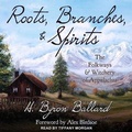 Cover: Roots, Branches & Spirits - Tantor Audio