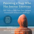 Cover: Parenting a Teen Who Has Intense Emotions - Tantor Audio