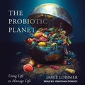 Cover: The Probiotic Planet - Tantor Audio