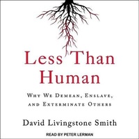 Enlarge image Cover: Less Than Human - Tantor Audio