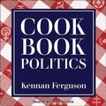 Cover: Cookbook Politics - Tantor Audio