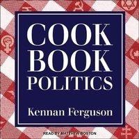 Enlarge image Cover: Cookbook Politics - Tantor Audio
