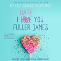 Cover: I Hate You, Fuller James - Tantor Audio