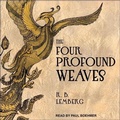 Cover: The Four Profound Weaves Lib/E - Tantor Audio