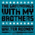 Cover: The Groundings with My Brothers - Tantor Audio
