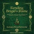 Cover: Tending Brigid's Flame Lib/E - Tantor Audio