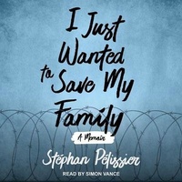 Abbildung von: I Just Wanted to Save My Family - Tantor Audio